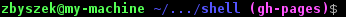 Example output (user zbyszek, host my-machine, directory ~/something/something/shell, git branch gh-pages)